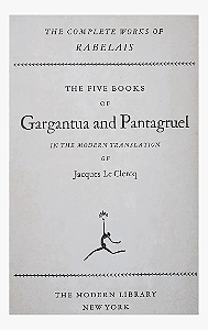 The Five Books of Gargantua and Pantagruel in the Modern Translation - Jacques Le Clercq