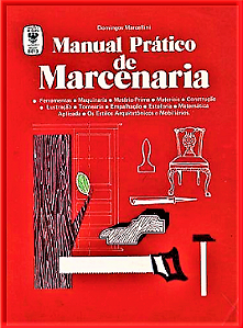 MANUAL PRÁTICO DE MARCENARIA - DOMINGOS MARCELLINI