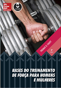 BASES DO TREINAMENTO DE FORÇA PARA HOMENS E MULHERES - THOMAS D. FAHEY