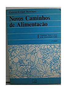 NOVOS CAMINHOS DA ALIMENTAÇÃO - GUDRUN KROKEL BURKHARD - VOLUME 1