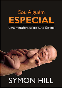 SOU ALGUÉM ESPECIAL UMA METÁFORA SOBRE AUTO ESTIMA - SYMON HILL