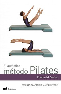 EL AUTÉNTICO MÉTODO PILATES EL ARTE DEL CONTROL - ESPERANZA APARICIO e JAVIER PÉREZ
