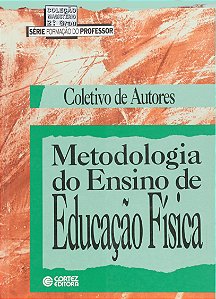 METODOLOGIA DO ENSINO DE EDUCAÇÃO FÍSICA - VÁRIOS AUTORES