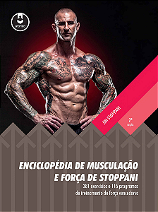 ENCICLOPÉDIA DE MUSCULAÇÃO E FORÇA DE STOPPANI - JIM STOPPANI