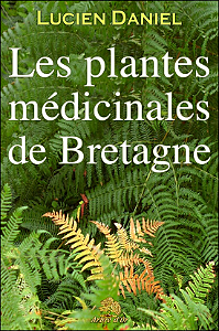 LES PLANTES MÉDICINALES DE BRETAGNE - LUCIEN DANIEL