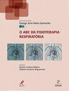 O ABC DA FISIOTERAPIA RESPIRATÓRIA - GEORGE JERRE VIEIRA SARMENTO