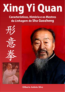 XING YI QUAN - GILBERTO ANTÔNIO SILVA