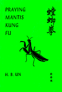 PRAYING MANTIS KUNG FU - H. B. UN