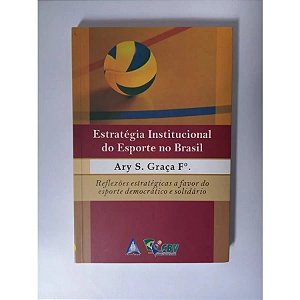 Estratégia Institucional Do Esporte No Brasil - Ary S. Graça Filho