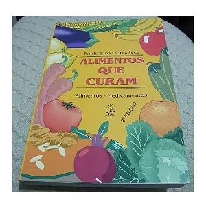 ALIMENTOS QUE CURAM - AUTOR PAULO EIRÓ GONSALVES