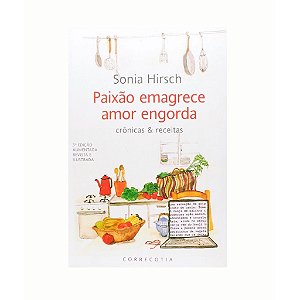 Paixão Emagrece Amor Engorda - Sonia Hirsch