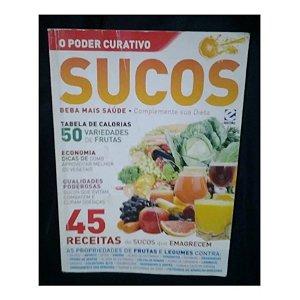 O Poder Curativo Dos Sucos - Editora Escala