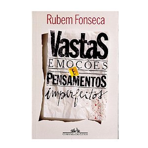 VASTAS EMOÇÕES E PENSAMENTOS IMPERFEITOS - AUTOR RUBEM FONSECA