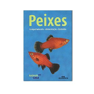 PEIXES COMPORTAMENTO - ALIMENTAÇÃO - CUIDADOS AUTOR: BERND GREGER