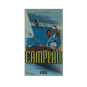 A SAGA DE UM CAMPEÃO - AUTOR: LARS GRAEL