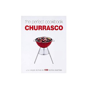 THE PERFECT COOKBOOK CHURRASCO AUTOR: PARRAGON BOOKS LTD