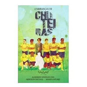 LEMBRANÇAS DE CHUTEIRAS AUTOR: ALEXANDRE CAVALO DIAS, WEBERSON SANTIAGO, WANDER ANTUNES