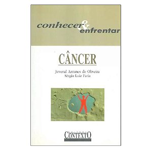 CÂNCER MITOS e VERDADES AUTOR JUVENAL A OLIVEIRA e SÉRGIO L FARIA