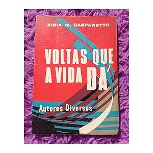 VOLTAS QUE A VIDA - DÁZIBIA M. GASPARETTO