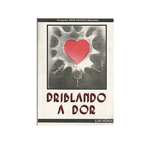 DRIBLANDO O AMOR (LUIZ SÉRGIO) IRENE PACHECO MACHADO