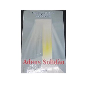 ADEUS SOLIDÃO FRANCISCO CÂNDIDO XAVIER e CAIO RAMACCIOTTI