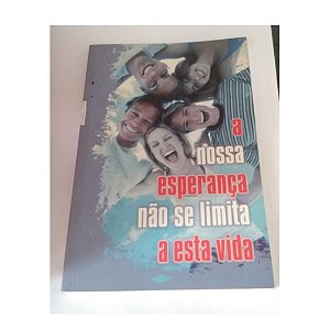 A NOSSA ESPERANÇA NÃO SE LIMITA A ESTA VIDA EDITORA ÁRVORE DA VIDA