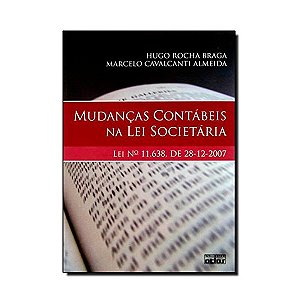 MUDANÇAS CONTÁBEIS NA LEI SOCIETÁRIA HUGO ROCHA BRAGA E MARCELO CAVALCANTI ALMEIDA
