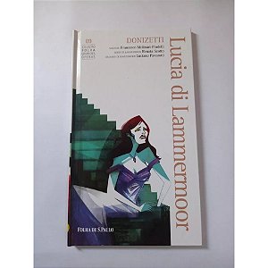 COLEÇÃO FOLHA GRANDES ÓPERAS 09 LUCIA DI LAMMERMOOR (ACOMPANHA CD) DONIZETTI