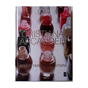Beleza Para A Vida Inteira - Cristiana Arcangeli