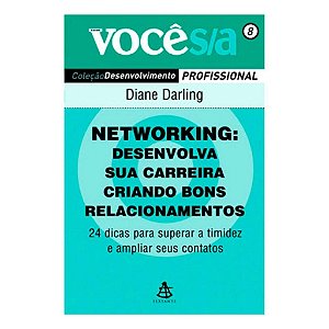 NETWORKING: DESENVOLVA CARREIRA CRIANDO RELACIONAMENTOS - DIANE DARLING