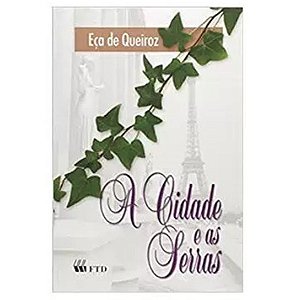 A Cidade E As Serras - Eça De Queiroz