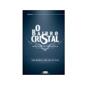 O Bairro Cristal - Maria Aparecida Crespan Arita