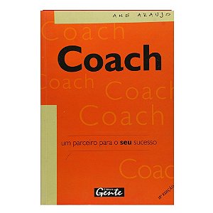 Coach: Um Parceiro Para O Seu Sucesso - Ane Araujo