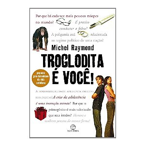 Troglodita É Você! - Michel Raymond