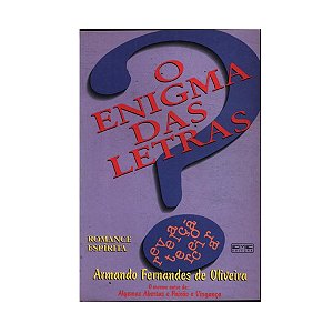 O ENIGMA DAS LETRAS - ARMANDO FERNANDES DE OLIVEIRA
