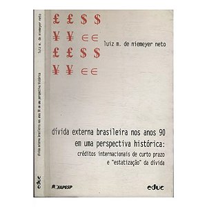 Divida Externa Brasileira Anos 90 Em Uma Perspectiva Histórica - Luiz M. De Niemeyer Neto