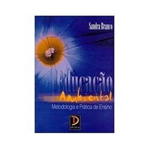 Educação Ambiental Metodologia E Prática De Ensino - Sandra Branco