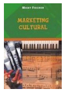Marketing Cultural - Micky Fischer