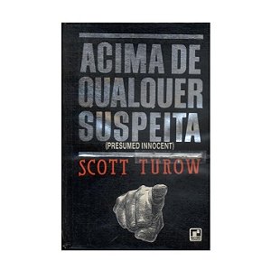 Acima De Qualquer Suspeita - Scott Turow