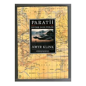 Parati Entre Dois Pólos - Amyr Klink