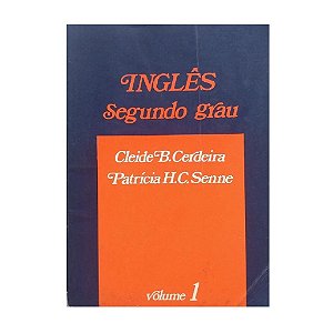 Inglês (segundo Grau) Volume 1 - Cleide Cerdeira E Patrícia Senne