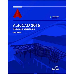 Livro Autocad 2016 Recursos Adicionais - Rosa Katori Vol. 1