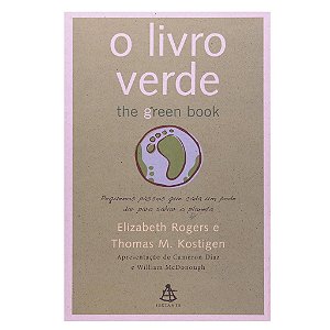 O Livro Verde The Green Book - Elizabeth Rogers E Thomas M. Kostigen