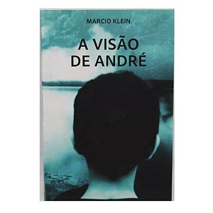 A Visão De André - Marcio Klein