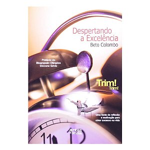 Despertando A Excelência - Beto Colombo
