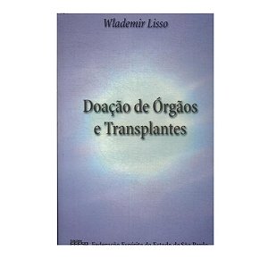 Doação De Órgãos E Transplantes - Wlademir Lisso