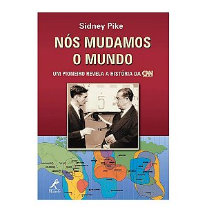 Nós Mudamos O Mundo - Sidney Pike