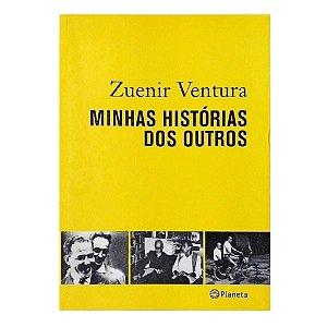 Minhas Histórias Dos Outros - Zuenir Ventura