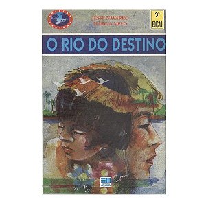 O Rio Do Destino - Jesse Navarro E Márcia Melo