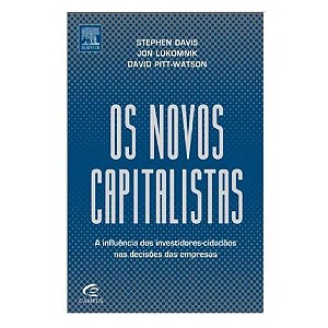 Os Novos Capitalistas - Stephen Davis, Jon Lukomnik E David Pitt Watson